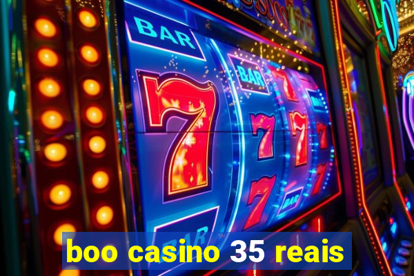 boo casino 35 reais