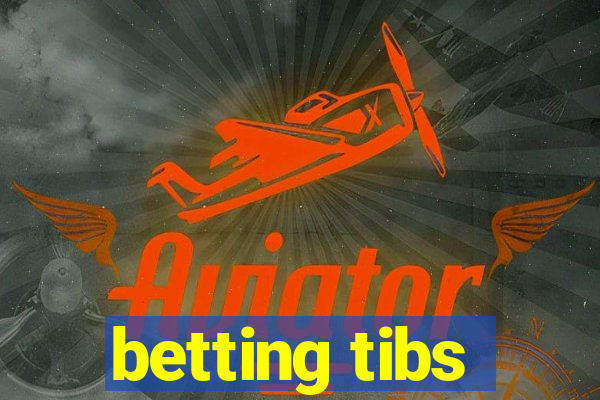 betting tibs