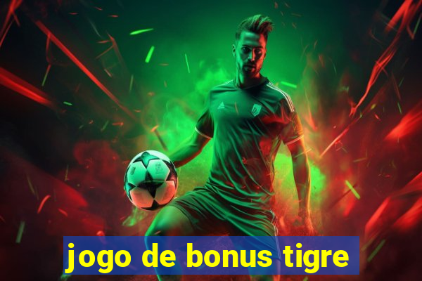 jogo de bonus tigre