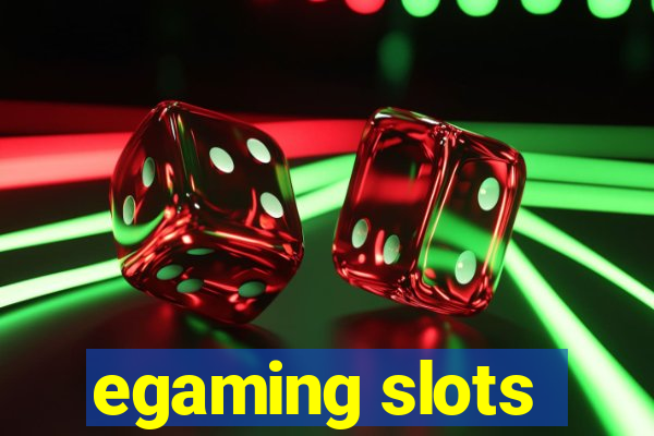 egaming slots