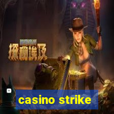 casino strike