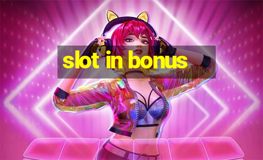 slot in bonus