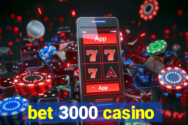 bet 3000 casino