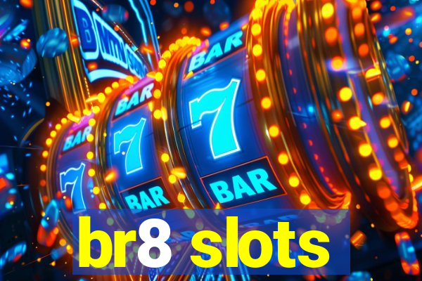 br8 slots