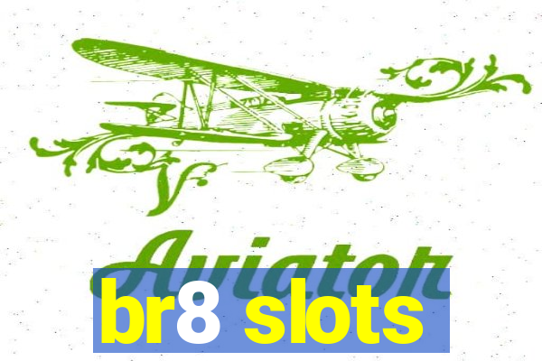 br8 slots