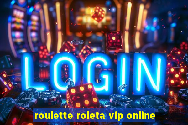 roulette roleta vip online