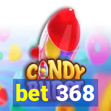 bet 368