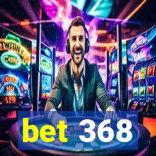 bet 368