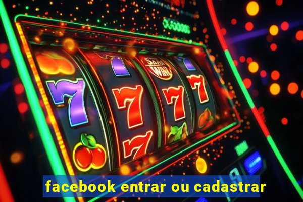 facebook entrar ou cadastrar