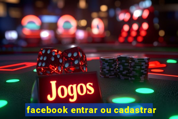 facebook entrar ou cadastrar