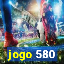 jogo 580