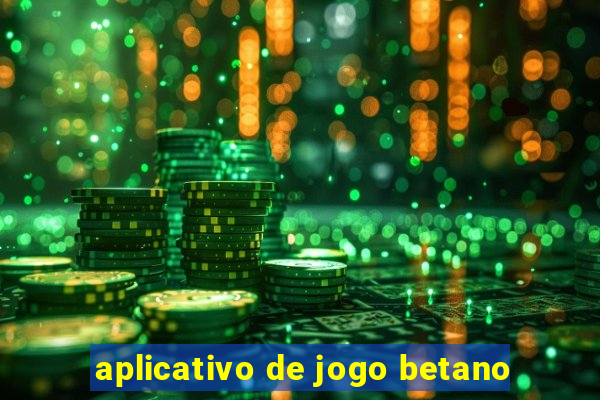 aplicativo de jogo betano