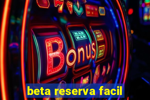 beta reserva facil