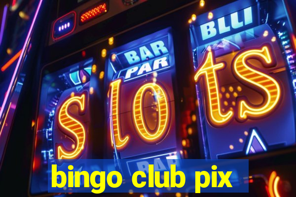 bingo club pix