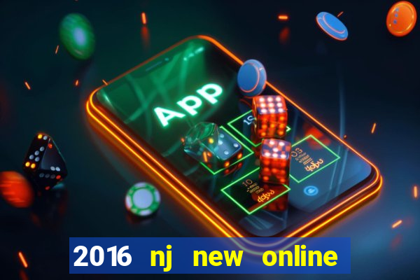 2016 nj new online casino games