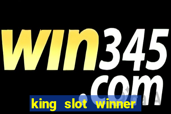 king slot winner game 777