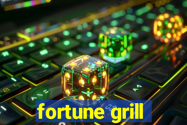 fortune grill