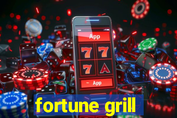 fortune grill