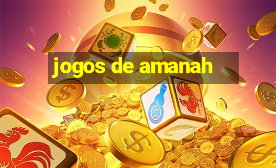 jogos de amanah