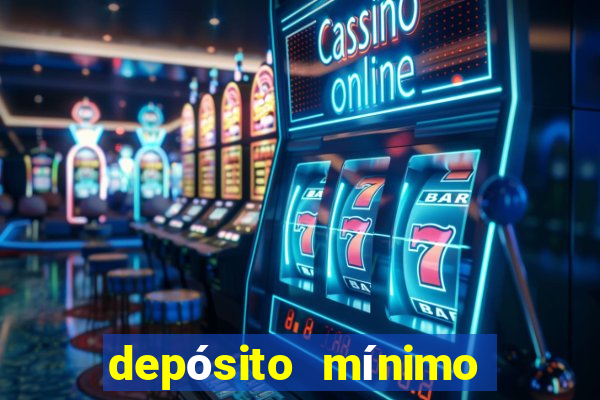 depósito mínimo de 5 reais