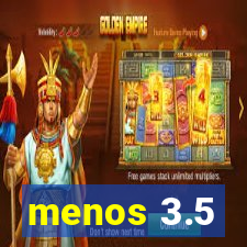 menos 3.5