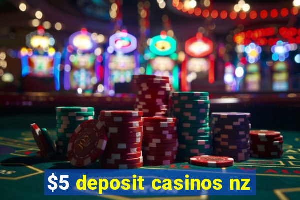 $5 deposit casinos nz