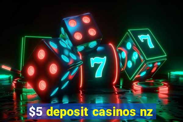 $5 deposit casinos nz