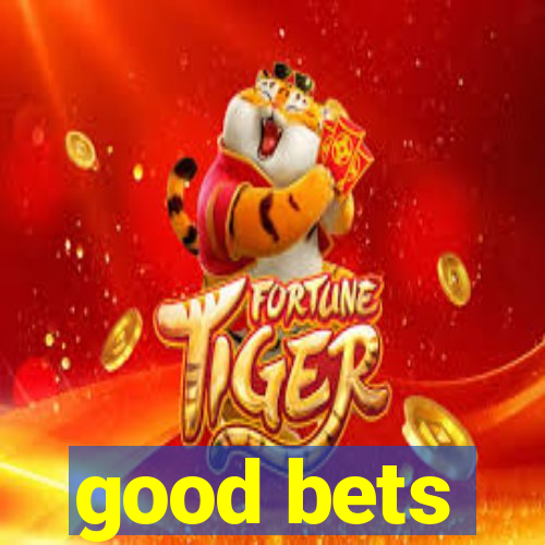 good bets