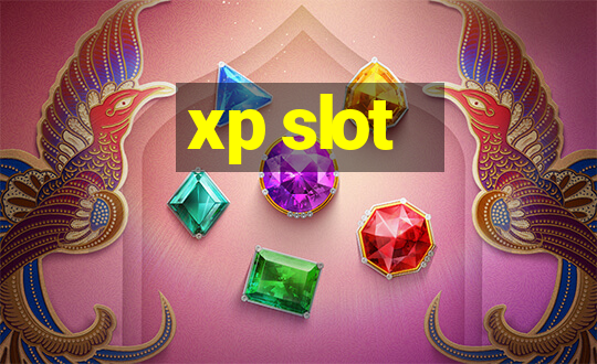 xp slot