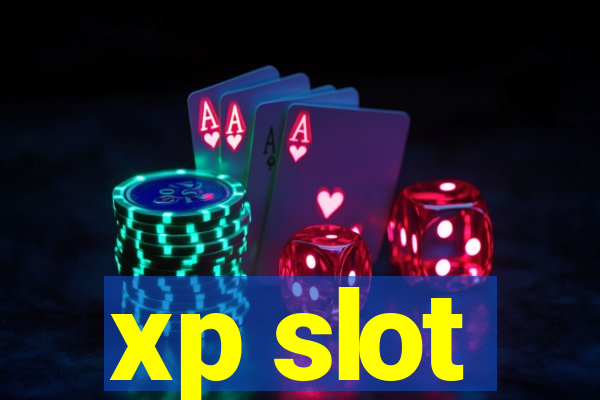 xp slot