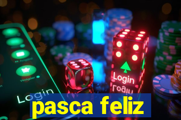 pasca feliz