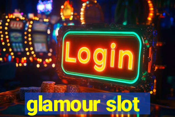 glamour slot