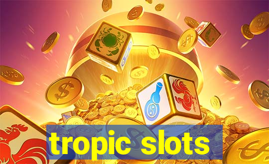 tropic slots