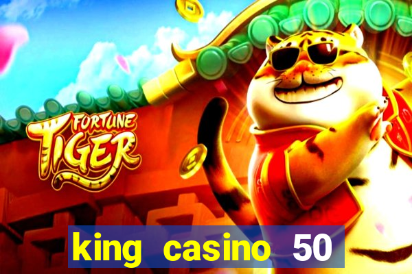 king casino 50 free spins