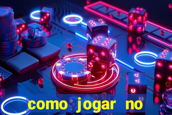 como jogar no tigrinho pela primeira vez