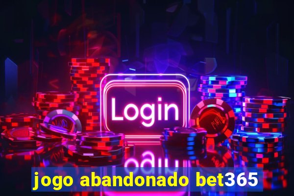 jogo abandonado bet365