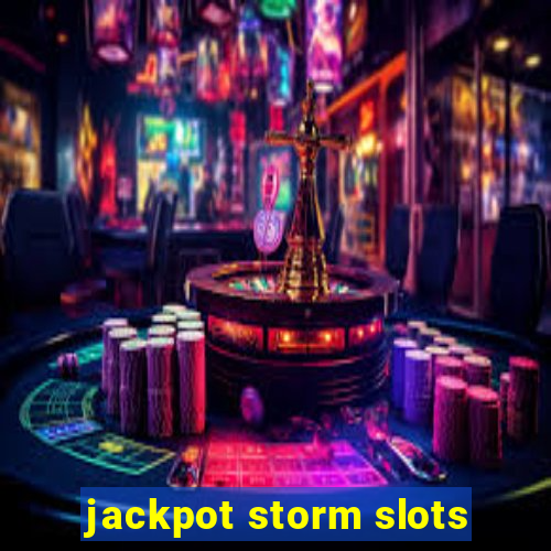 jackpot storm slots