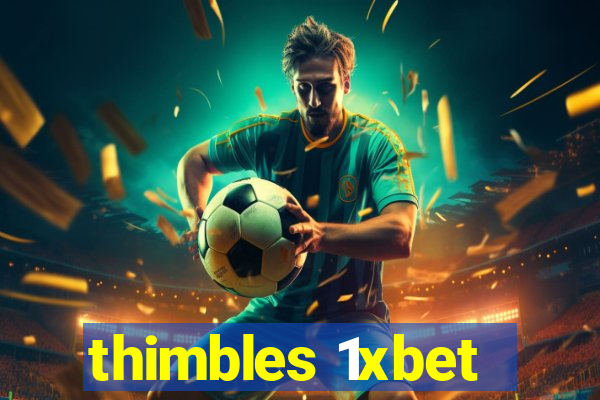 thimbles 1xbet