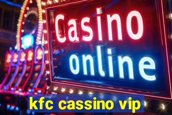 kfc cassino vip