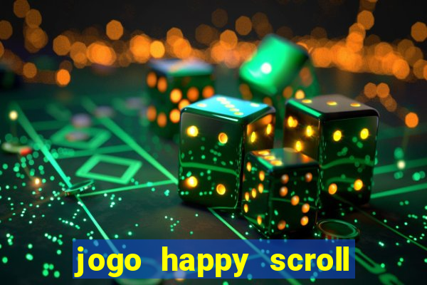 jogo happy scroll slot paga mesmo