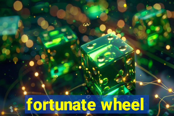 fortunate wheel