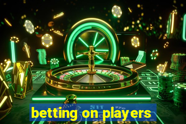 betting on players