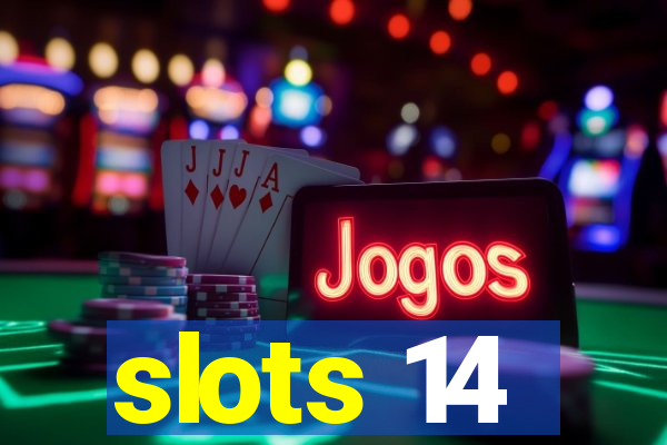 slots 14