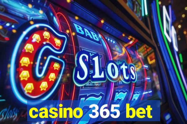 casino 365 bet