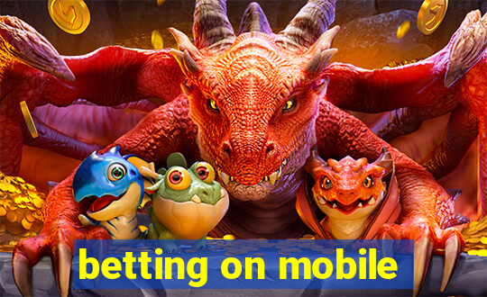 betting on mobile