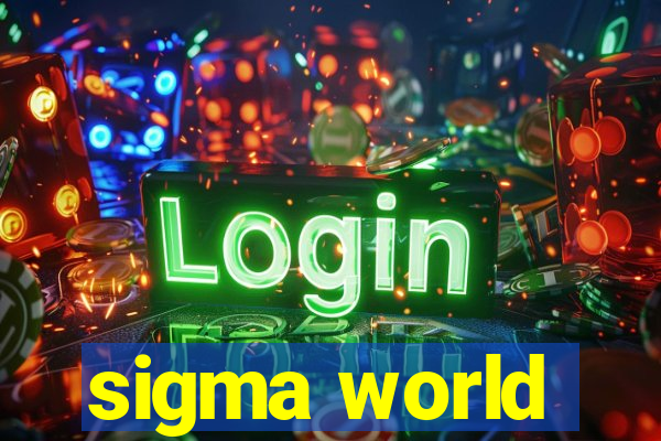 sigma world