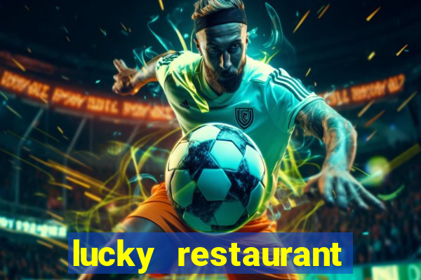 lucky restaurant acesso antecipado