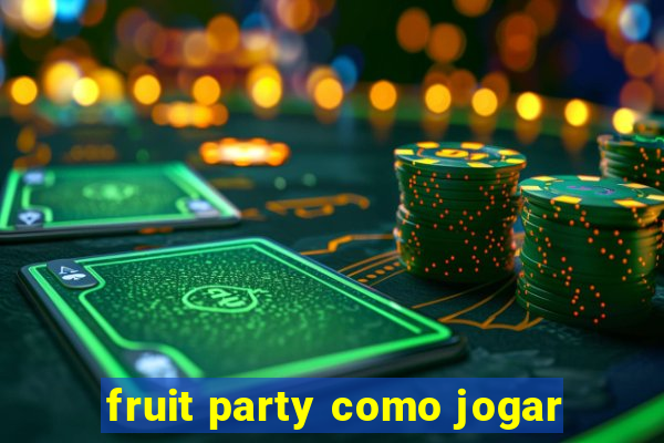 fruit party como jogar