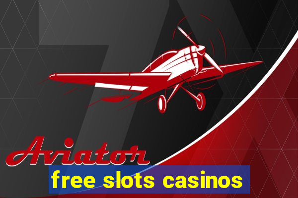 free slots casinos