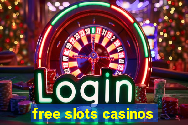 free slots casinos